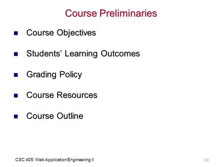 CSC 405: Web Application Engineering II Course Preliminaries Course Objectives Course Objectives Students’ Learning Outcomes Students’ Learning Outcomes.