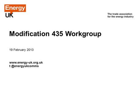 © Energy UK April 2012 Modification 435 Workgroup Alternative approaches to NDM Compensation 19 February 2013