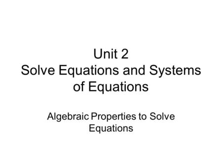 Unit 2 Solve Equations and Systems of Equations
