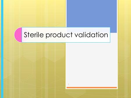 Sterile product validation