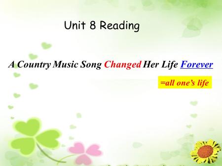 Unit 8 Reading A Country Music Song Changed Her Life Forever