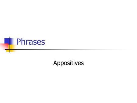 Phrases Appositives.