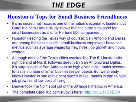 Houston is Tops for Small Business Friendliness It’s no secret that Texas is one of the nation’s economic leaders, but CardHub.com’s latest study shows.