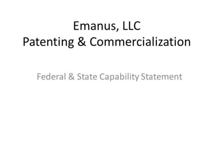 Emanus, LLC Patenting & Commercialization Federal & State Capability Statement.