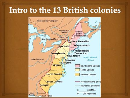   From your previous studies, write down everything you know and everything you think you know, about the original 13 British colonies. Also, write.