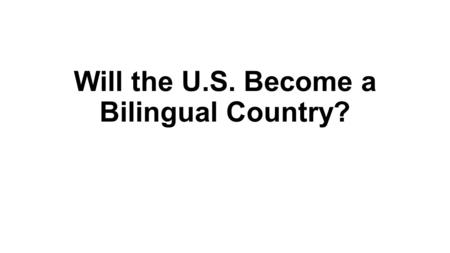 Will the U.S. Become a Bilingual Country?. Bilingual signs are common in LA.