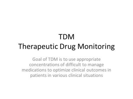 TDM Therapeutic Drug Monitoring