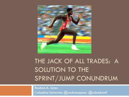 The Jack of All Trades: A Solution to the Sprint/Jump Conundrum
