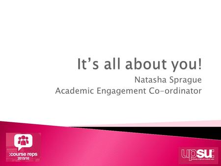 Natasha Sprague Academic Engagement Co-ordinator.