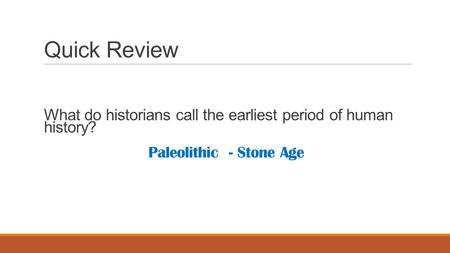Paleolithic - Stone Age