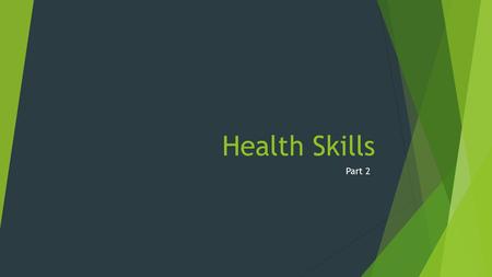 Health Skills Part 2. Review  The combination of physical, mental/emotional and social well – being is: A) Character B) Health C) Prevention D) Internal.