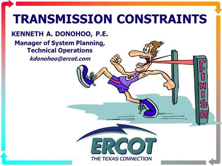 TRANSMISSION CONSTRAINTS KENNETH A. DONOHOO, P.E. Manager of System Planning, Technical Operations