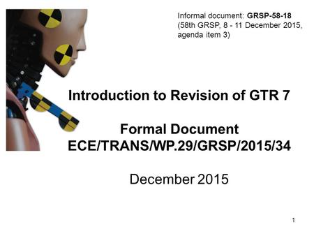 Introduction to Revision of GTR 7