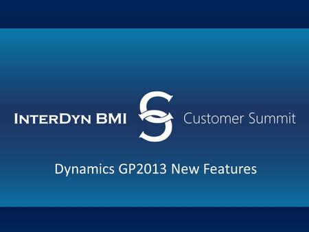 Dynamics GP2013 New Features. Experience Kurt Quiggle.