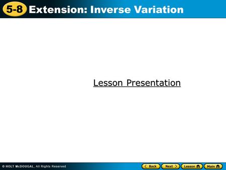 5-8 Extension: Inverse Variation Lesson Presentation Lesson Presentation.