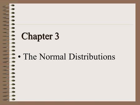 Chapter 3 The Normal Distributions. Chapter outline 1. Density curves 2. Normal distributions 3. The 68-95-99.7 rule 4. The standard normal distribution.