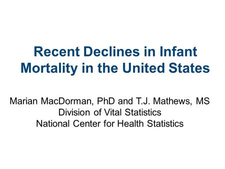 Recent Declines in Infant Mortality in the United States