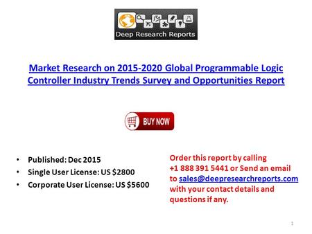 Market Research on 2015-2020 Global Programmable Logic Controller Industry Trends Survey and Opportunities Report Published: Dec 2015 Single User License: