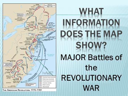 MAJOR Battles of the REVOLUTIONARY WAR. 1775-1781.
