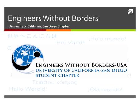  Engineers Without Borders University of California, San Diego Chapter.