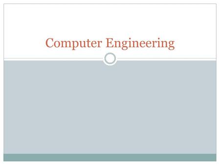 Computer Engineering.