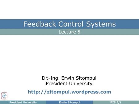 Chapter 4 A First Analysis of Feedback Feedback Control A Feedback Control seeks to bring the measured quantity to its desired value or set-point (also.