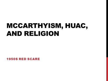 McCarthyism, HUAC, and Religion