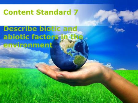 Describe biotic and abiotic factors in the environment