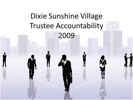 Dixie Sunshine Village Trustee Accountability 2009.