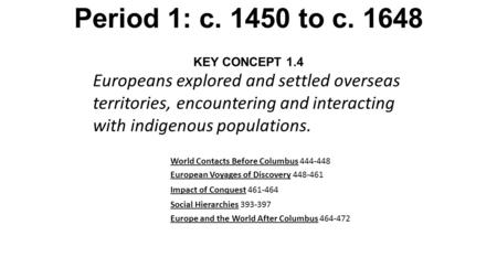 Period 1: c to c. 1648 KEY CONCEPT 1.4