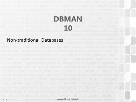 V 1.0 DBMAN 10 Non-traditional Databases 1.