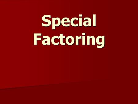 Special Factoring. Difference of Squares General Formula: (x) 2 – (y) 2 = (x + y)(x – y)