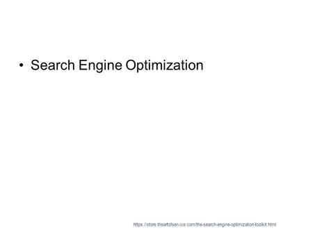 Search Engine Optimization https://store.theartofservice.com/the-search-engine-optimization-toolkit.html.