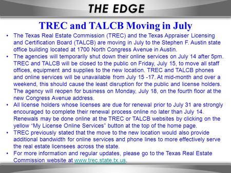 The Texas Real Estate Commission (TREC) and the Texas Appraiser Licensing and Certification Board (TALCB) are moving in July to the Stephen F. Austin state.