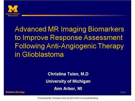 Presented By Christina Tsien at 2014 ASCO Annual Meeting.