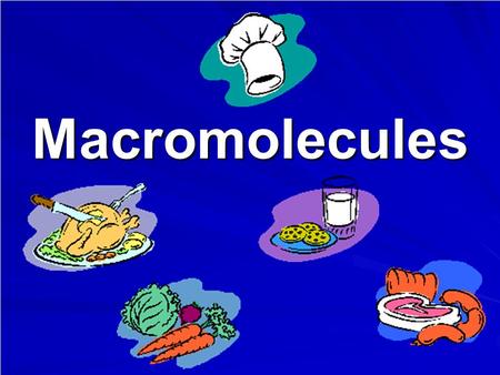 Macromolecules. What are macromolecules? What makes up Macromolecules? CHNOPS.