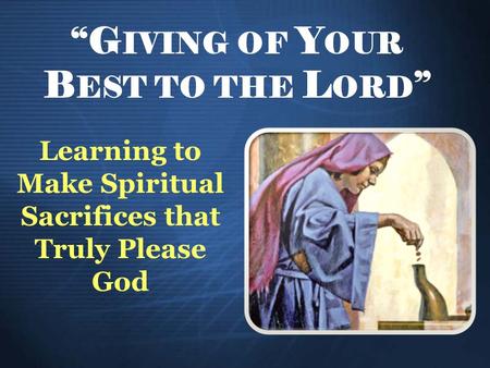 “Giving of Your Best to the Lord”