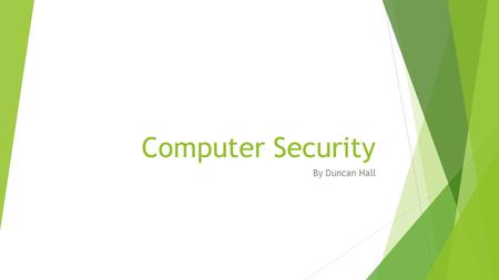Computer Security By Duncan Hall.