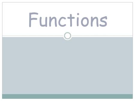 Functions. Why use functions? They can break your problem down into smaller sub-tasks (modularity).  easier to solve complex problems They make a program.