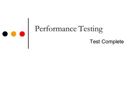 Performance Testing Test Complete. Performance testing and its sub categories Performance testing is performed, to determine how fast some aspect of a.