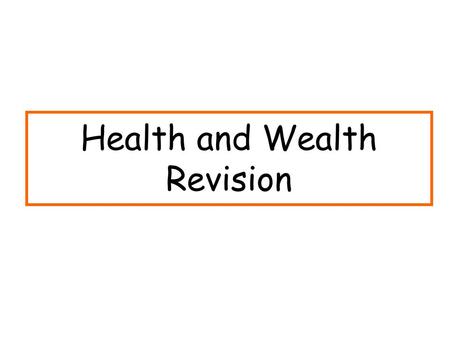 Health and Wealth Revision. Topics to focus on Services provided by NHS Inequalities in health Government –ways of improving health in Scotland Causes.