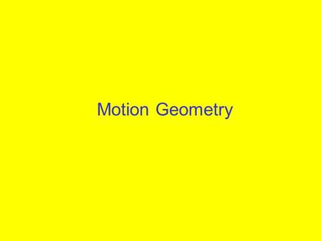 Motion Geometry.