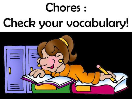 Chores : Check your vocabulary!