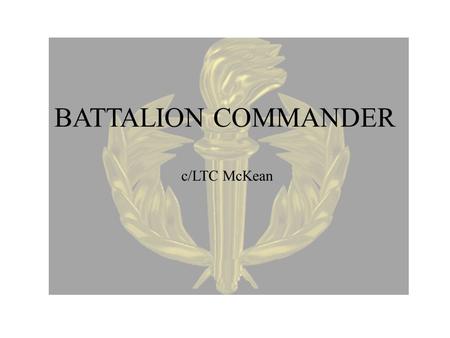 BATTALION COMMANDER c/LTC McKean. Mission Statement Honor Unit with Distinction “To motivate young people to become better citizens”