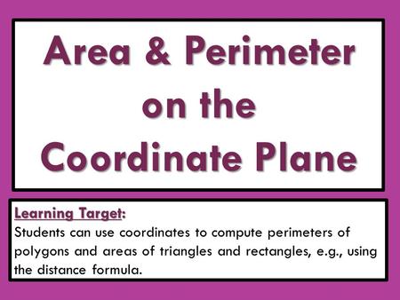 Area & Perimeter on the Coordinate Plane