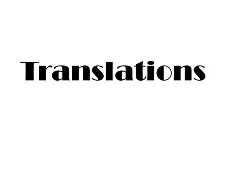 Translations. Graph the following coordinates, then connect the dots (-8,0) (-5,0) (-5,1) (-3,-1) (-5,-3) (-5,-2)(-8,-2)