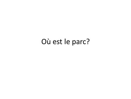 Où est le parc?. Starter Match the vocabulary with the pictures.