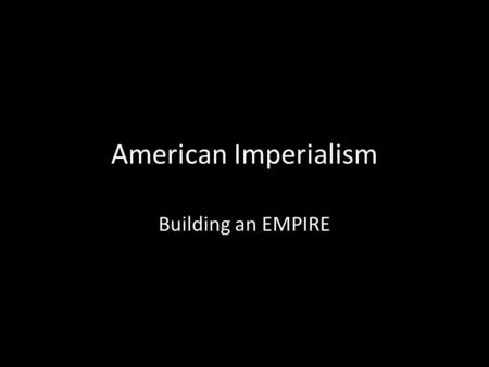 American Imperialism Building an EMPIRE. Panamanian Revolution America helped Panama break away from which country? – Colombia.