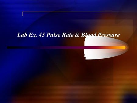Lab Ex. 45 Pulse Rate & Blood Pressure