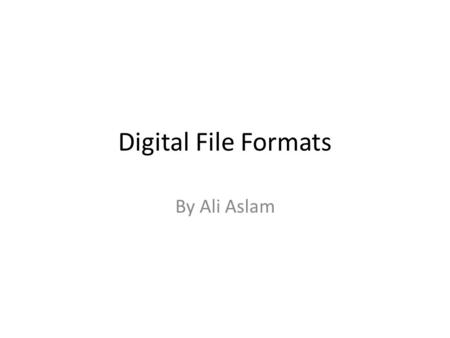 Digital File Formats By Ali Aslam. JPEG JPEG Stands for Joint Photographic Experts Group. JPEG uses a lossy compression routine. Lossy compression means.
